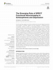 Research paper thumbnail of The Emerging Role of SPECT Functional Neuroimaging in Schizophrenia and Depression