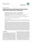 Research paper thumbnail of An Improved Automatic Traffic Incident Detection Technique Using a Vehicle to Infrastructure Communication