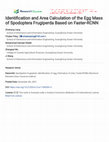 Research paper thumbnail of Identification and Area Calculation of the Egg Mass of Spodoptera Frugiperda Based on Faster-RCNN