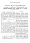 Research paper thumbnail of Application Of Liquid Emulsion Membrane Technique For The Removal Of Cadmium(Ii) From Aqueous Solutions Using Aliquat 336 As A Carrier