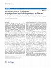 Research paper thumbnail of Increased rate of DNR status in hospitalized end-of-life patients in Taiwan