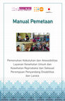 Research paper thumbnail of Manual Pemetaan Kebutuhan dan Aksesibilitas Layanan Kesehatan Umum dan Kesehatan Reproduksi dan Seksual Perempuan Penyandang Disabilitas dan Lansia (Mapping Manual concerning Sexual and Reproductive Health of Women with Disabilities and Older Women)