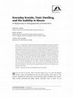 Research paper thumbnail of Everyday Ecocide, Toxic Dwelling, and the Inability to Mourn A Response to Geographies of Extinction