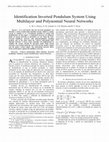 Research paper thumbnail of Identification Inverted Pendulum System using Multilayer and Polynomial Neural Networks