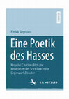 Research paper thumbnail of Eine Poetik des Hasses. Negative Emotionalität und herabsetzendes Schreiben in der Gegenwartsliteratur