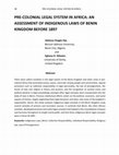 Research paper thumbnail of PRE-COLONIAL LEGAL SYSTEM IN AFRICA: AN ASSESSMENT OF INDIGENOUS LAWS OF BENIN KINGDOM BEFORE 1897