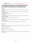 Research paper thumbnail of Investigating patchiness of spatially organized ecosystems using field and simulated data