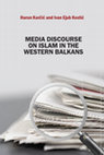 Research paper thumbnail of Media Discourse on Islam in the Western Balkans