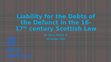 Research paper thumbnail of Liability for the Debts of the Defunct in the 16-17th century Scottish Law