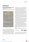 Research paper thumbnail of When It Is Darkest: Why People Die by Suicide and What We Can Do to Prevent It By Rory O'Connor Vermilion. 2021. £14.99 (pb). 352 pp. ISBN 9781785043437