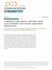 Research paper thumbnail of Coagulation using organic carbonates opens up a sustainable route towards regenerated cellulose films