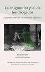 Research paper thumbnail of La enigmática piel de los drogados: estupefacientes en la literatura hispánica (ed.)