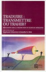 Research paper thumbnail of Traduire, transmettre ou trahir: Réflexions sur la traduction en sciences humaines 