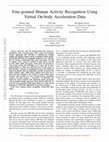 Research paper thumbnail of Fine-grained Human Activity Recognition Using Virtual On-body Acceleration Data