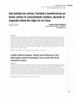 Research paper thumbnail of Una batalla sin armas. Caridad y beneficencia en lucha contra el conocimiento médico, durante la segunda mitad del siglo XIX en Lima