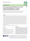 Research paper thumbnail of First molecular identification of multiple tick-borne pathogens in livestock within Kassena-Nankana, Ghana