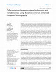 Research paper thumbnail of Differentiation between adrenal adenomas and nonadenomas using dynamic contrast-enhanced computed tomography