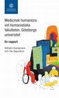 Research paper thumbnail of Medicinsk humaniora vid Humanistiska fakulteten, Göteborgs universitet: en rapport