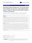 Research paper thumbnail of Expanded Quality Management Using Information Power (EQUIP): protocol for a quasi-experimental study to improve maternal and newborn health in Tanzania and Uganda