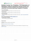 Research paper thumbnail of BioMed_Central_Tex_Template_v1.06 Exploration of Workplace violence experience among nurses at a selected University teaching Hospital in Rwanda