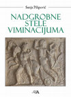 Research paper thumbnail of Nadgrobne stele Viminacijuma / The Funerary Steles of Viminacium (Summary and Catalogue in English)