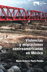 Research paper thumbnail of Violencias y migraciones centroamericanas en México