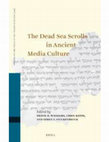 Research paper thumbnail of The Dead Sea Scrolls in Ancient Media Culture