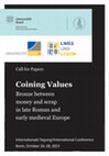 Research paper thumbnail of Call for papers: Coining Values. Bronze between money and scrap in late Roman and early medieval Europe