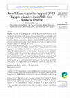 Research paper thumbnail of Non-Islamist parties in post-2011 Egypt: winners in an MB-free political sphere