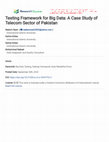 Research paper thumbnail of Testing Framework for Big Data: A Case Study of Telecom Sector of Pakistan