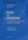 Research paper thumbnail of (K)rok za (k)rokom v slovenskej literatúre pre deti a mládež (Hodnotové aspekty pôvodnej poézie a prózy v rokoch 1990 – 2021) / Year after Year (Step by Step) in Slovak Literature for Children and Youth (Value Aspects of Original Poetry and Prose for Children and Youth in the Years 1990 – 2021)