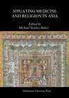 Research paper thumbnail of Situating Medicine and Religion in Asia: Methodological Insights and Innovations