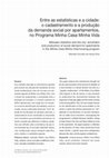 Research paper thumbnail of Entre as estatísticas e a cidade: o cadastramento e a produção da demanda social por apartamentos, no Programa Minha Casa Minha Vida