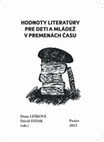 Research paper thumbnail of Hodnoty literatúry pre deti a mládež v premenách času / Values of Literature for Children and Youth in the Transformations of Time