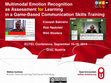 Research paper thumbnail of Multimodal Emotion Recognition for Assessment of Learning in a Game-Based Communication Skills Training