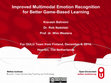 Research paper thumbnail of Improved Multimodal Emotion Recognition for Better Game-Based Learning