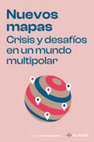 Research paper thumbnail of Nuevos mapas. Crisis y desafíos en un mundo multipolar