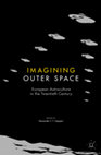 Research paper thumbnail of Imagining Outer Space: European Astroculture in the Twentieth Century