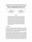 Research paper thumbnail of Transfer Learning : The Impact of Test Set Word Vectors , with Applications to Political Tweets