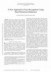 Research paper thumbnail of A New Approach To Face Recognition Using Dual Dimension Reduction