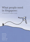 Research paper thumbnail of What people need in Singapore: A household budgets study