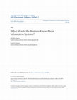 Research paper thumbnail of What should the business know about information systems?