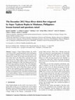 Research paper thumbnail of The December 2012 Mayo River debris flow triggered by Super Typhoon Bopha in Mindanao, Philippines: Lessons learned and questions raised