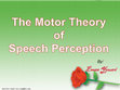 Research paper thumbnail of The motor theory of speech perception