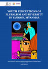 Research paper thumbnail of Youth Perceptions of Pluralism and Diversity in Yangon, Myanmar