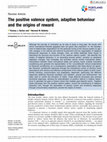 Research paper thumbnail of The positive valence system, adaptive behaviour and the origins of reward