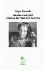 Research paper thumbnail of Edgar Straehle. Hannah Arendt. Pensar en temps de foscor