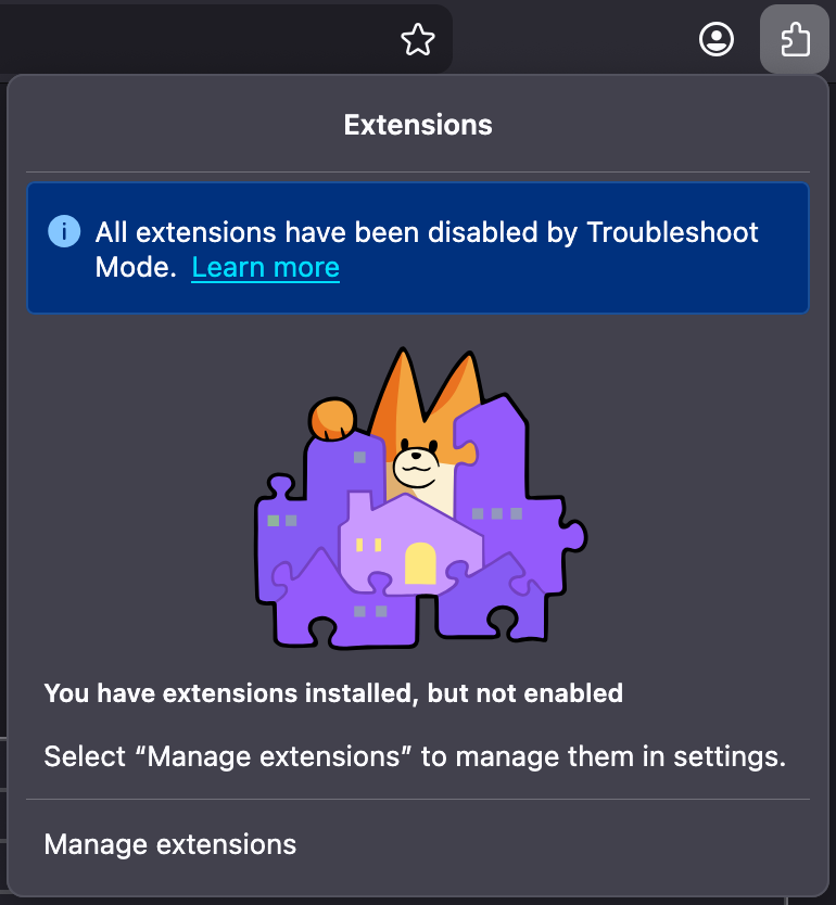 Firefox Extensions panel showing a message stating, “All extensions have been disabled by Troubleshoot Mode.” Below the message is an illustration of a fox peeking through a cityscape made of puzzle pieces. A message beneath the image says, “You have extensions installed, but not enabled. Select ‘Manage extensions’ to manage them in settings.” A “Manage extensions” link is displayed at the bottom.
