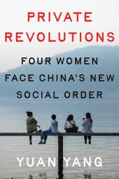 Imagen de ícono de Private Revolutions: Four Women Face China's New Social Order