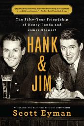 Imagen de ícono de Hank and Jim: The Fifty-Year Friendship of Henry Fonda and James Stewart
